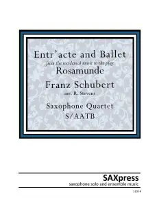Entr Acte and Ballet Music from Rosamunde for S/AATB Saxophone Quartet