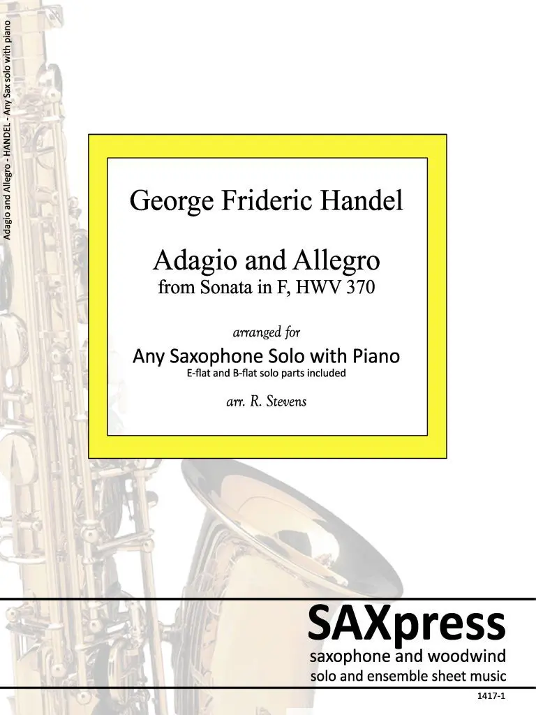 1417-1 HANDEL Adagio and Allegro - FRONT COVER Adagio and Allegro by Handel arranged for Any Saxophone Solo with piano